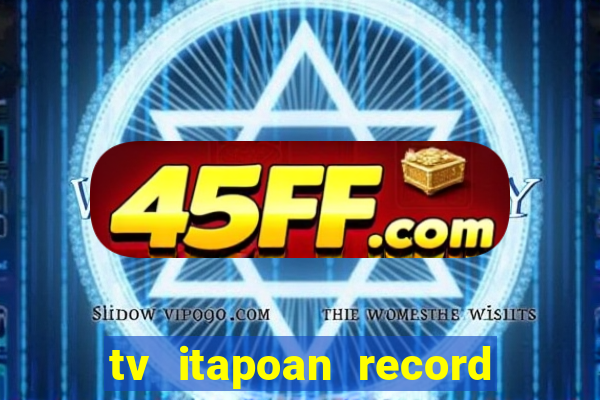 tv itapoan record bahia ao vivo online